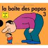 La boîte des papas 3