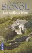 Christian Signol Les cailloux bleus