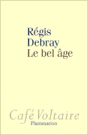 DEBRAY Régis Le bel âge