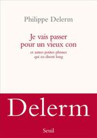Jevaispasserpourunvieuxcon Delerm