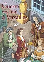 Guerre secrète à Versailles - Arthur Ténor