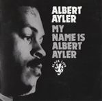 6-AlbertAyler-1964-MyNameIsA.A cd