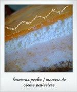 bavarois peche mousse creme patissiere