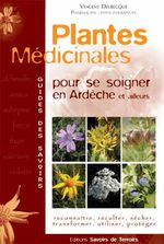 Plantes médicinales pour se soigner en Ardèche et ailleurs
