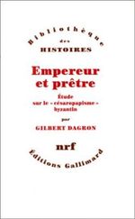 Dagron Gilbert, Empereur et pretre