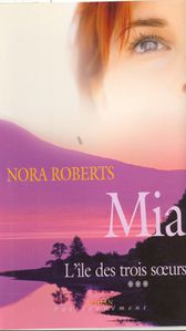 Nora Roberts l'île des trois soeurs T3 Mia