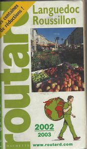 Guide du routard Languedoc Roussillon 2002-2003 Tourisme