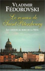 Le roman de Saint Pétersbourg - Vladimir Fedorovski