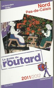 Guide du Routard « Nord Pas-de-Calais» 2011-2012 Tourisme