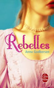 rebelles-anna-godbersen.jpg