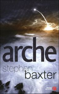 Stephen BAXTER « ARCHE »