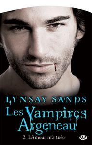 les vampires argeneau tome 2 l'amour m'a tué linsay sands
