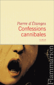 confessions-cannibales-flammarion-pierre-d--etanges-9782081