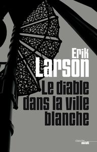 Erik-Larson-Le-diable-dans-la-ville-blanche