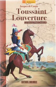 2012 Toussaint Louverture Le Grand Précurseur