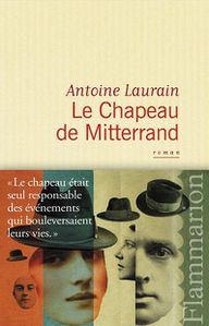 7741933393 le-chapeau-de-mitterrand-d-antoine-laurain-flamm