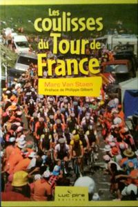 Les coulisses du Tour de France Marc Van Staen