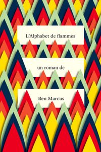 Ben Marcus Lalphabet-des-flammes-de-Ben-marcus