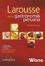 Larousse de la gastronomia peruana