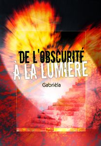 De l'obscurité à la Lumière