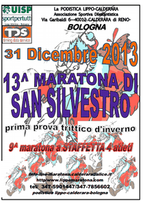 Maratona di San Silvestro locandina e programma Maratona di San Silvestro 2013 (13^ ed.). Tutti a Calderara di Reno, il 31 dicembre 2013