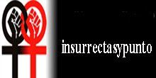 Insurrectas y punto