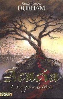 ACACIA (Tome 1) LA GUERRE DU MEIN de David Anthony Durham Acacia