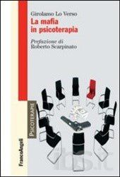 Quando la mafia va in Psicoterapia. il 31 gennaio la presentazione del nuovo studio di Girolamo Lo Verso su La Mafia in Psicoterapia