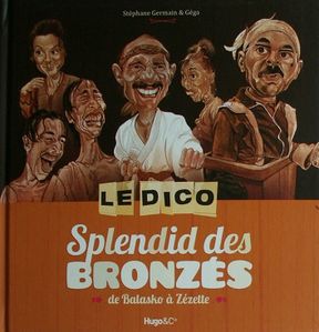 Le-Dico-Splendid-des-Bronzes-1.JPG