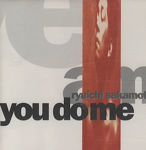 Ryuichi-Sakamoto-You-Do-Me-338816.jpg