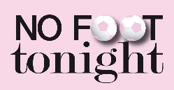 NO FOOT TONIGHT-copie-1