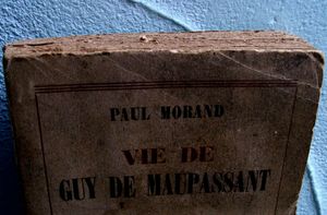 Paul MORAND - Vie de Maupassant Paul MORAND - Vie de Maupassant
