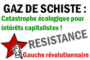 Gaz de schiste Drôme Ardèche catastrophe écologique pour intérêts capitalistes Résistance