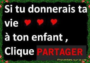 SI TU DONNERAIS TA VIE A TON ENFANT