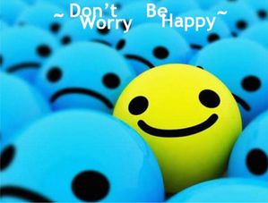 1142008125007PM_dont_worry_be_happy.jpg