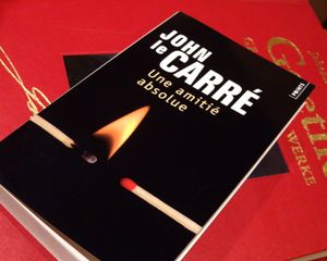 John Le Carré - Une amitié absolue John Le Carré - Une amitié absolue