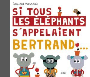 si tous les éléphants...