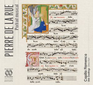 Pierre de La Rue Portrait musical Capilla Flamenca