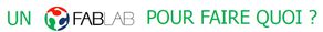 fab-lab-pour-faire-quoi.jpg