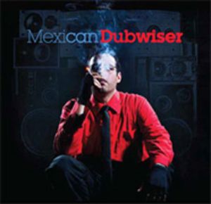mexican dubwiser 2