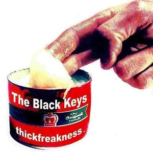 The Black Keys - Thickfreackness The Black Keys - Thickfreackness