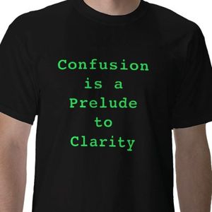 la_confusion_est_un_prelude_a_la_clarte_tshirt-p23519192348.jpg