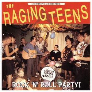 The_Raging_Teens-Rock_N_Roll_Party_3.jpg