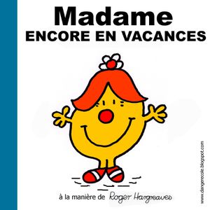 madame encore en vacances