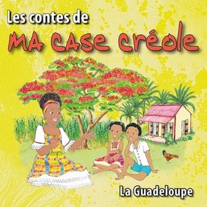 Les-contes-de-ma-case-creole-La-Guadeloupe.jpg