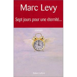 MARC LEVY.SEPT JOURS POUR UNE ETERNITE