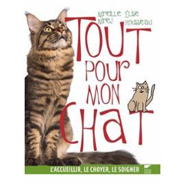 tout-pour-mon-chat-l-accueillir-le-choyer-le-soigner-de-eli