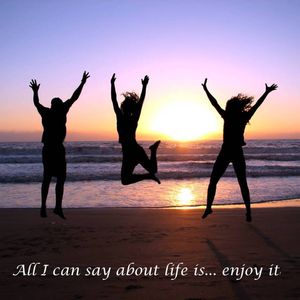 Always-Enjoy-Life-.jpeg