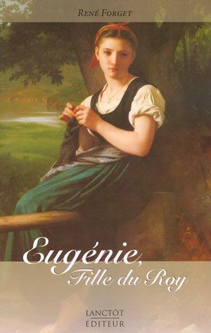 Eugénie, fille du roy, premier tome d'une trilogie, est une fresque 