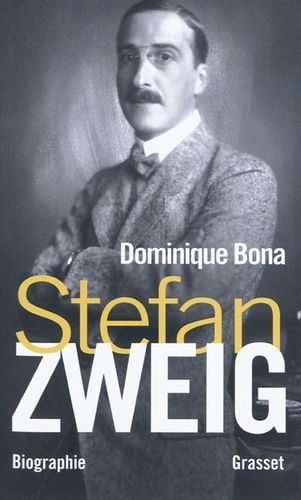 Dominique Bona Stefan Zweig